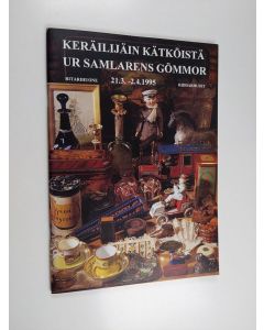 käytetty teos Keräilijäin kätköistä : Ritarihuone 21.3.-2.4.1995 = Ur samlarens gömmor : Riddarhuset 21.3.-2.4.1995