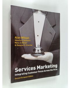 Kirjailijan Alan Wilson käytetty kirja Services marketing : integrating customer focus across the firm