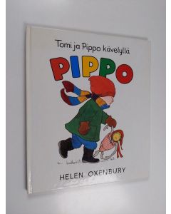 Kirjailijan Pirkko Harainen & Helen Oxenbury käytetty kirja Tomi ja Pippo kävelyllä