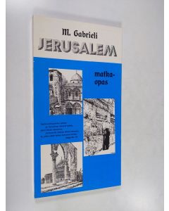 Kirjailijan M. Gabrieli käytetty kirja Jerusalem : matkaopas