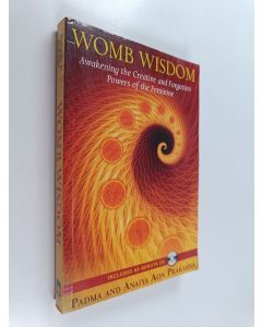 Kirjailijan Padma Aon Prakasha & Anaiya Aon Prakasha käytetty kirja Womb Wisdom - Awakening the Creative and Forgotten Powers of the Feminine