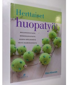 Kirjailijan Ellen Kharade käytetty kirja Herttaiset huopatyöt