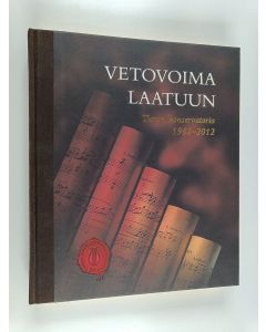 Kirjailijan Pekka Hako käytetty kirja Vetovoima laatuun : Turun konservatorio 1962-2012