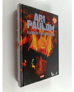 Kirjailijan Ari Paulow käytetty kirja Kahden tulen välissä