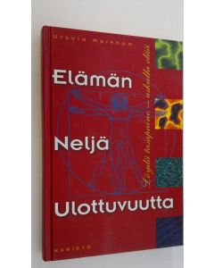 Kirjailijan Ursula Markham käytetty kirja Elämän neljä ulottuvuutta (ERINOMAINEN)