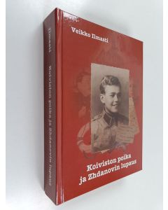 Kirjailijan Veikko Ilmasti käytetty kirja Koiviston poika ja Zhdanovin lupaus : oma elämänkerta