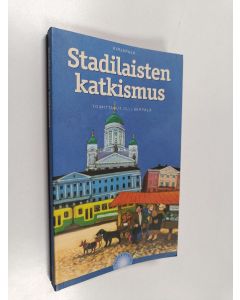 Tekijän Olli Seppälä  käytetty kirja Stadilaisten katkismus