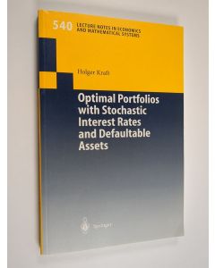 Kirjailijan Holger Kraft käytetty kirja Optimal Portfolios with Stochastic Interest Rates and Defaultable Assets