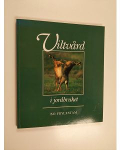 Kirjailijan Svenska jägareförbundet & Bo Frylestam ym. käytetty kirja Viltvård i jordbruket