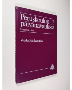 käytetty kirja Peruskoulun päivänavauksia, 3 - Siunattu koulutie