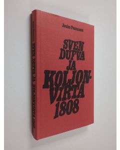 Kirjailijan Jouko Pennanen käytetty kirja Sven Dufva ja Koljonvirta 1808
