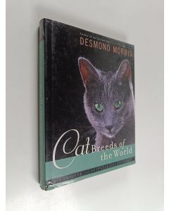 Kirjailijan Desmond Morris käytetty kirja Cat Breeds of the World - A Complete Illustrated Encyclopedia