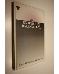 Kirjailijan Juha Salmi käytetty kirja Maa on harkiten rakennettava : Suomen rakennuttajaliiton juhlajulkaisu 1987