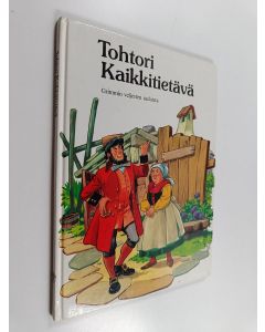 Kirjailijan Jacob Grimm käytetty kirja Tohtori Kaikkitietävä : Grimmin veljesten saduista