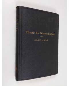 Kirjailijan Alfred Fraenckel käytetty kirja Theorie der Wechselströme