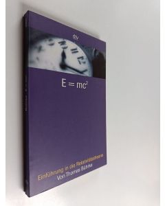 Kirjailijan Thomas Bührke käytetty kirja E=mc2 - Einführung in die allgemeine und spezielle Relativitätstheorie