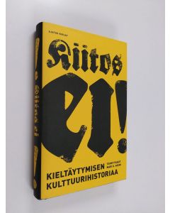 Tekijän Mari K. Niemi  käytetty kirja Kiitos ei! : kieltäytymisen kulttuurihistoriaa (ERINOMAINEN)