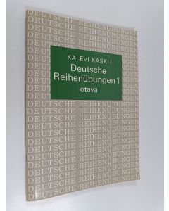 Kirjailijan Kalevi Kaski käytetty teos Deutsche Reihenübungen 1 zum Lehrkurs : Deutsch für die Oberstufe