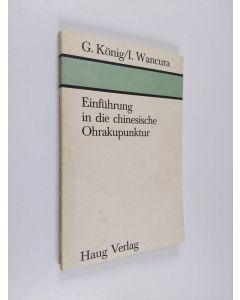 Kirjailijan Georg König käytetty kirja Einführung in die chinesische Ohrakupunktur