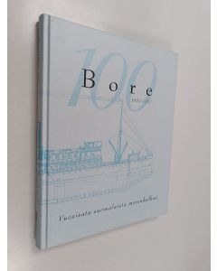 Kirjailijan Thure Malmberg käytetty kirja Bore 1897-1997 : vuosisata suomalaista merenkulkua