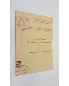 Kirjailijan Carin Davidsson käytetty kirja A. P. Cechovs Lyckan och Ett litet skämt : form och innehåll : en första rapport från Cechov-projektet