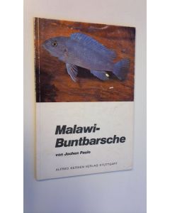 Kirjailijan Jochen Paulo käytetty kirja Malawi-Buntbarsche