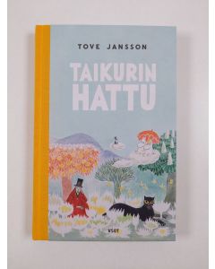 Kirjailijan Tove Jansson uusi kirja Taikurin hattu (UUSI)
