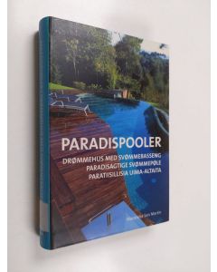 käytetty kirja Paradispooler Drømmehus med svømmebasseng = Paradisagtige svømmepøle = Paratiisillisia uima-altaita