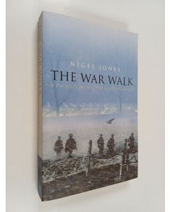 Kirjailijan Nigel H. Jones käytetty kirja The War Walk - A Journey Along the Western Front