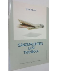 Kirjailijan Orvar Monni käytetty teos Sanomalehtien uusi tekniikka