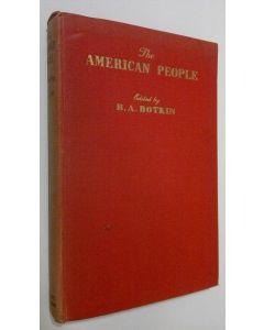 Kirjailijan B. A. Botkin käytetty kirja The American People : in their stories, legends, tall tales, traditions, ballads and songs