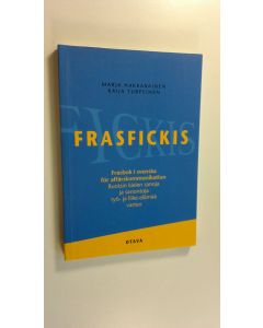 Kirjailijan Marja Hakkarainen käytetty kirja Frasfickis : frasbok i svenska för affärskommunikation : ruotsin kielen sanoja ja sanontoja työ- ja liike-elämää varten (UUSI)