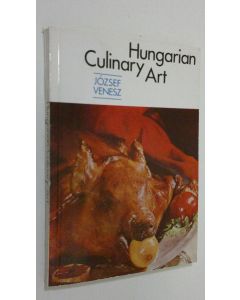 Kirjailijan Jozsef Venesz käytetty kirja Hungarian Culinary Art