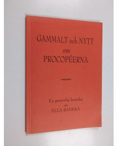 Kirjailijan Ella Rankka käytetty teos Gammalt och nytt om Procopéerna : en personlig krönika