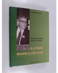 Kirjailijan Kullervo Kuusela käytetty kirja N. A. Osara : metsällä on pitkä muisti