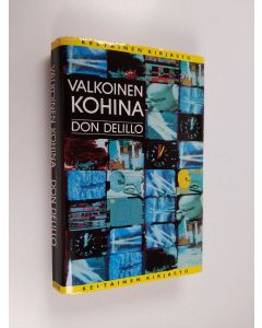 Kirjailijan Don DeLillo uusi kirja Valkoinen kohina (UUSI)