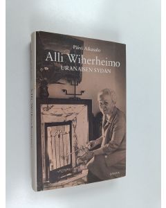 Kirjailijan Päivi Aikasalo käytetty kirja Alli Wiherheimo : uranaisen sydän