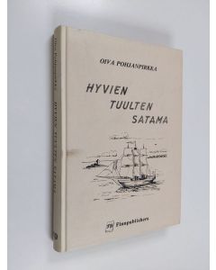 Kirjailijan Oiva Pohjanpirkka käytetty kirja Hyvien tuulten satama