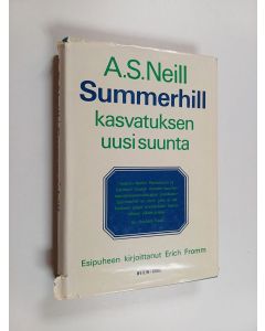 Kirjailijan A. S. Neil käytetty kirja Summerhill : kasvatuksen uusi suunta