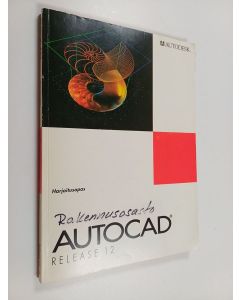 käytetty kirja AutoCAD Release 12 - Harjoitusopas