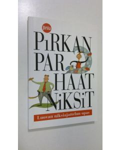 Kirjailijan Anssi Orrenmaa käytetty kirja Pirkan parhaat niksit : luovan niksiajattelun opas (ERINOMAINEN)