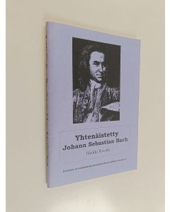 Kirjailijan Heikki Poroila käytetty teos Yhtenäistetty Johann Sebastian Bach