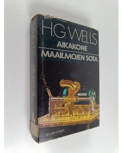 Kirjailijan H. G. Wells käytetty kirja Aikakone ; Maailmojen sota (yhteisnide)