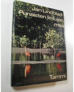 Kirjailijan Jan Lindblad käytetty kirja Punaisten lintujen maa