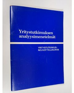 Kirjailijan Yritystutkimusneuvottelukunta käytetty teos Yritystutkimuksen analyysimenetelmät