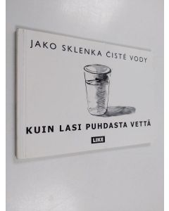 Kirjailijan Petr Rehor käytetty kirja Jako sklenka čisté vody Kuin lasi puhdasta vettä - Kuin lasi puhdasta vettä