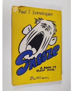 Kirjailijan Paul F. Svenningsen käytetty kirja Snooze : a book to sleep over