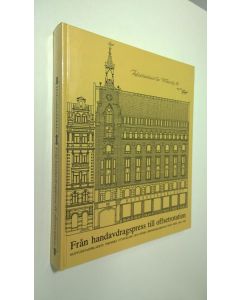 Kirjailijan Erik Friman käytetty kirja Från handavdragspress till offsetrotation : Hufvudstadsbladets tekniska utveckling och några minnesskildringar från åren 1864-1984 (ERINOMAINEN)