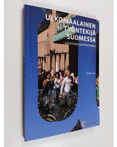 Kirjailijan Nicole Saari käytetty kirja Ulkomaalainen työntekijä Suomessa : työantajan perehdytysopas