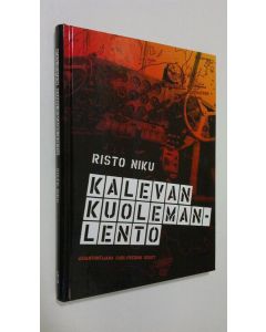 Kirjailijan Risto Niku käytetty kirja Kalevan kuolemanlento